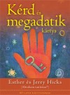 Esther Hicks - Jerry Hicks - K�rd �s megadatik - K�rtya