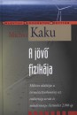 Michio Kaku - A j�v� fizik�ja