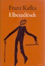Franz Kafka - Elbesz�l�sek