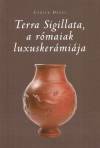 Gabler D�nes - Terra Sigillata, a r�maiak luxusker�mi�ja