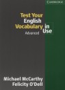 Michael Mccarthy - Felicity O' Dell - Test Your English Vocabulary in Use - Advanced