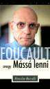 Miroslav Marcelli - Foucault, avagy M�ss� lenni