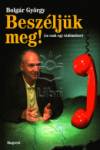 Bolg�r Gy�rgy - Besz�lj�k meg! - (Ez csak egy r�di�m�sor)