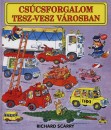 Richard Scarry - Cs�csforgalom Tesz-vesz v�rosban