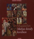 E. Kov�cs P�ter - Mag�n�let M�ty�s kir�ly kor�ban
