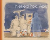 Florence Jenner-Metz - Neked �rok, Apu!