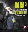 Klenk-Sípos Rita - 90 nap a Katasztrófavédelemnél, a Tűzoltók közt