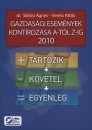 Dr. Sikl�si �gnes - Veress Attila - Gazdas�gi esem�nyek kont�roz�sa A-t�l Zz-ig 2010