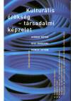 Gy�rgy P�ter(Szerk.) - Kiss Barbara(Szerk.) - Monok Istv�n(Szerk.) - Kultur�lis �r�ks�g - t�rsadalmi k�pzelet