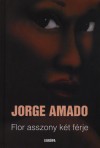 Jorge Amado - Flor asszony k�t f�rje
