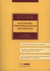 Dr. Kozma Anna - Dr. L�rincz Gy�rgy - Dr. P�l Lajos - Dr. Peth� R�bert - Az �j Munka T�rv�nyk�nyv�nek magyar�zata