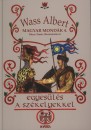 Wass Albert - Egyes�l�s a sz�kelyekkel