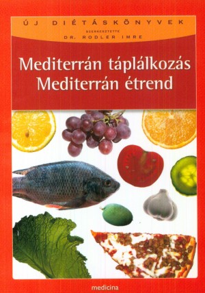 Dr. Rodler Imre(Szerk.) - Mediterr�n t�pl�lkoz�s - Mediterr�n �trend