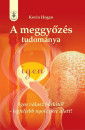 Kevin Hogan - A meggy�z�s tudom�nya