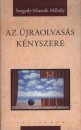Szegedy-Masz�k Mih�ly - Az �jraolvas�s k�nyszere
