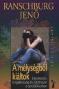 Ranschburg Jen� - A m�lys�gb�l ki�ltok