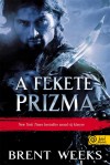 Brent Weeks - A fekete Prizma