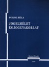 Pokol B�la - Jogelm�let �s joggyakorlat