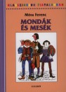 M�ra Ferenc - Mond�k �s mes�k