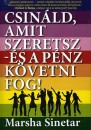 Marsha Sinetar - Csin�ld, amit szeretsz - �s a p�nz k�vetni fog!
