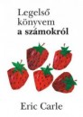Eric Carle - Legels� k�nyvem a sz�mokr�l