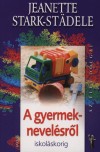 Stark - Jeanette St�dele - A gyermeknevel�sr�l iskol�skorig