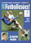 Bocs�k Mikl�s(Szerk.) - Labdar�g� �vk�nyv 2006 - Futballcs�cs!