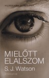 S. J. Watson - Miel�tt elalszom