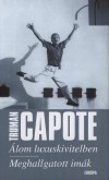 Truman Capote - �lom luxuskivitelben - Meghallgatott im�k