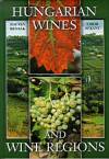 Beny�k Zolt�n - D�k�ny Tibor - Hungarian Wines and Wine Regions