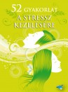  - 52 gyakorlat a stressz kezel�s�re