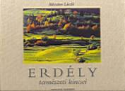 Dr. M�sz�ros L�szl� - Erd�ly term�szeti kincsei