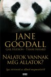 Jane Goodall - N�latok vannak m�g �llatok?