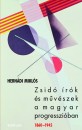 Hern�di Mikl�s - Zsid� �r�k �s m�v�szek a magyar progresszi�ban - 1860-1945