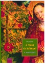 G�czi J�nos - A r�zsa �s jelk�pei III. - A renesz�nsz