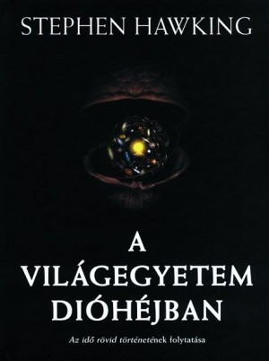 Stephen W. Hawking - A vil�gegyetem di�h�jban