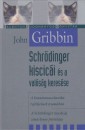 John Gribbin - Schr�dinger kiscic�i �s a val�s�g keres�se