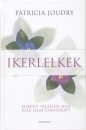 Patricia Joundry - Ikerlelkek