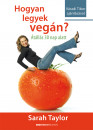 Sarah Taylor - Hogyan legyek veg�n?