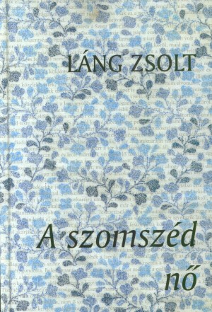 L�ng Zsolt - A szomsz�d n�