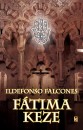Ildefonso Falcones - F�tima keze