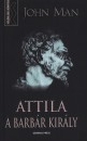 John Man - Attila, a barb�r kir�ly