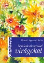 Urmai Ungur�n L�szl� - Fess�nk akvarellel vir�gokat