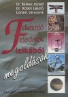 Berkes J�zsef - Kotek L�szl� - L�r�nt J�nosn� - Felk�sz�t� feladatok fizik�b�l - Megold�sok