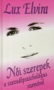Lux Elvira - N�i szerepek a szexu�lpszichol�gus szem�vel