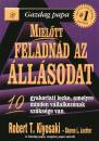 Robert T. Kiyosaki - Sharon L. Lechter - Miel�tt feladn�d az �ll�sodat