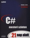Bradly L. Jones - C# mesteri szinten 21 nap alatt