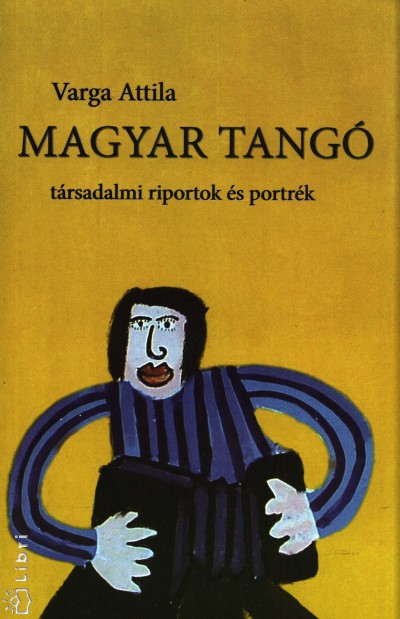 Varga Attila - Magyar Tang - Trsadalmi Riportok s Portrk