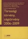 Dr. S�rk�zy Tam�s(Szerk.) - T�rsas�gi t�rv�ny, c�gt�rv�ny 2006-2009