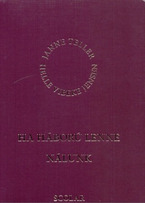 Janne Teller - Ha h�bor� lenne n�lunk